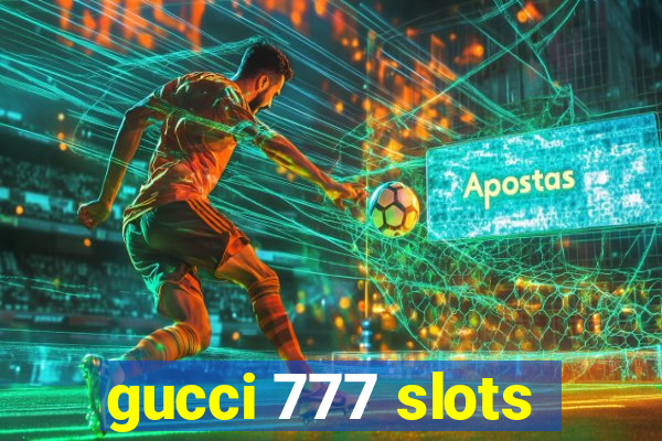 gucci 777 slots